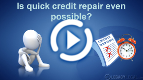 Is Quick Credit Repair even possible?